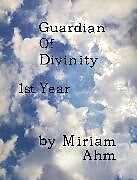 E-Book (epub) Guardian Of Divinity von Miriam Ahm