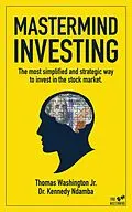 E-Book (epub) Mastermind Investing von Thomas Washington Jr., Kennedy Ndamba