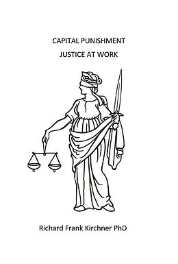 E-Book (epub) Capital Punishment Justice at Work von Richard Frank Kirchner
