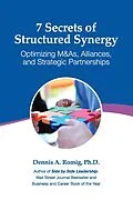 E-Book (epub) 7 Secrets of Structured Synergy von Dennis A. Romig Ph. D.
