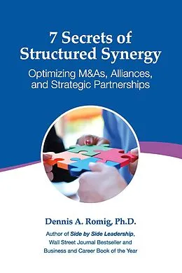 E-Book (epub) 7 Secrets of Structured Synergy von Dennis A. Romig Ph. D.