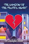 E-Book (epub) Shadow of The Truth's Heart von Eric Christopher Bonner