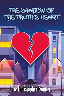 E-Book (epub) Shadow of The Truth's Heart von Eric Christopher Bonner