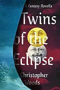E-Book (epub) Twins of the Eclipse von Christopher Woods