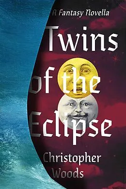 E-Book (epub) Twins of the Eclipse von Christopher Woods