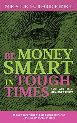 E-Book (epub) Be Money Smart In Tough Times von Neale S. Godfrey