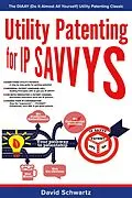 E-Book (epub) Utility Patenting for IP SAVVYS von David Schwartz