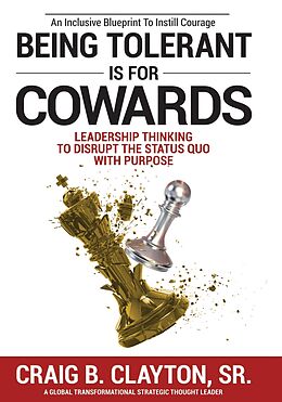 eBook (epub) Being Tolerant is for Cowards de Sr. Craig B. Clayton