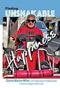 E-Book (epub) Finding Unshakable Happiness von Donna Martire Miller, Christine E. Agaibi, Ed. D Susan Neustrom