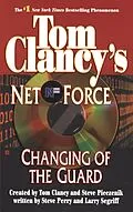 E-Book (epub) Tom Clancy's Net Force: Changing of the Guard von Steve Perry, Larry Segriff