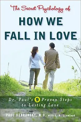 E-Book (epub) The Secret Psychology of How We Fall in Love von Paul Dobransky, L. A. Stamford