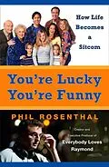 E-Book (epub) You're Lucky You're Funny von Phil Rosenthal