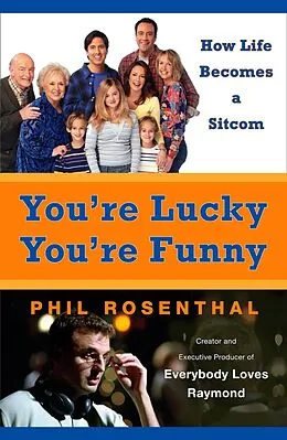 E-Book (epub) You're Lucky You're Funny von Phil Rosenthal