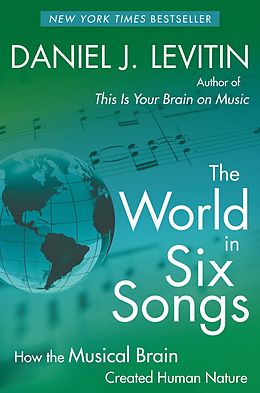 E-Book (epub) The World in Six Songs von Daniel J. Levitin
