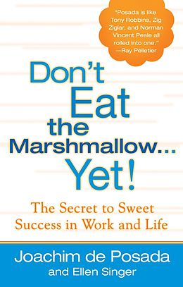 eBook (epub) Don't Eat The Marshmallow Yet! de Joachim De Posada, Ellen Singer