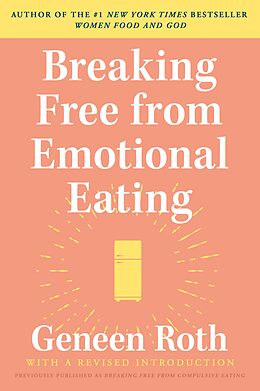 eBook (epub) Breaking Free from Emotional Eating de Geneen Roth