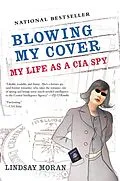 E-Book (epub) Blowing My Cover von Lindsay Moran