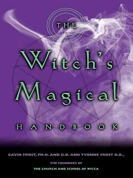 E-Book (epub) The Witch's Magical Handbook von Gavin Frost, Yvonne Frost