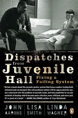 E-Book (epub) Dispatches from Juvenile Hall von John Aarons, Lisa Smith, Linda Wagner