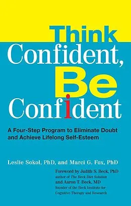 E-Book (epub) Think Confident, Be Confident von Leslie Sokol, Marci Fox