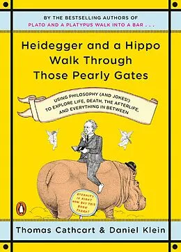 E-Book (epub) Heidegger and a Hippo Walk Through Those Pearly Gates von Thomas Cathcart, Daniel Klein