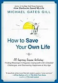 E-Book (epub) How to Save Your Own Life von Michael Gates Gill