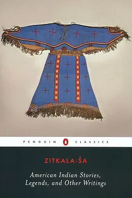 E-Book (epub) American Indian Stories, Legends, and Other Writings von Zitkala-Sa