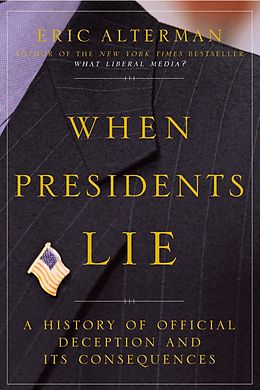 E-Book (epub) When Presidents Lie von Eric Alterman