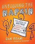 E-Book (epub) Unfolding the Napkin von Dan Roam