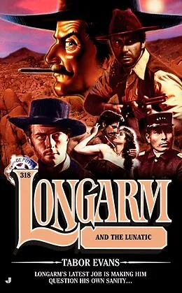 E-Book (epub) Longarm 318: Longarm and the Lunatic von Tabor Evans