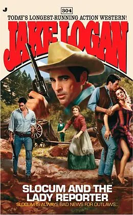 E-Book (epub) Slocum #304: Slocum and the Lady Reporter von Jake Logan