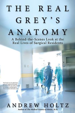 E-Book (epub) The Real Grey's Anatomy von Andrew Holtz