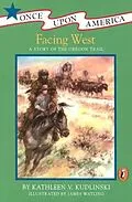 E-Book (epub) Facing West von Kathleen V. Kudlinski