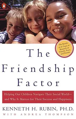 E-Book (epub) The Friendship Factor von Kenneth Rubin, Andrea Thompson
