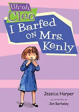 E-Book (epub) Uh-oh Cleo: I Barfed on Mrs. Kenly von Jessica Harper