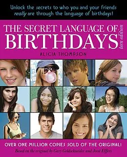 E-Book (epub) The Secret Language of Birthdays: Teen Edition von Alicia Thompson, Joost Elffers, Gary Goldschneider