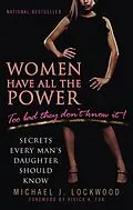 E-Book (epub) Women Have All The Power...Too Bad They Don't Know It von Michael J. Lockwood