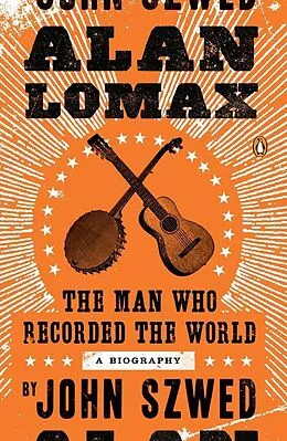 E-Book (epub) Alan Lomax von John Szwed