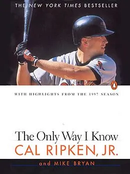 E-Book (epub) The Only Way I Know von Cal Ripken, Mike Bryan