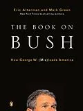 E-Book (epub) The Book on Bush von Eric Alterman, Mark J. Green