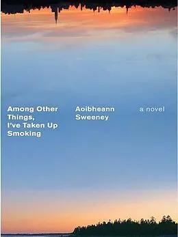 E-Book (epub) Among Other Things, I've Taken Up Smoking von Aoibheann Sweeney
