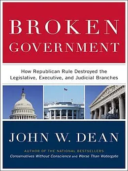 E-Book (epub) Broken Government von John W. Dean