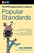 E-Book (epub) The NPR Curious Listener's Guide to Popular Standards von Max Morath
