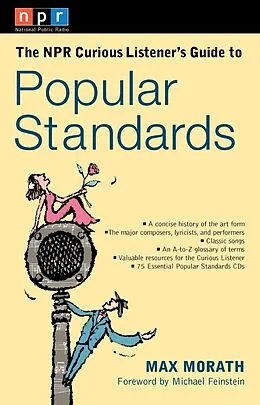 E-Book (epub) The NPR Curious Listener's Guide to Popular Standards von Max Morath