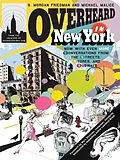 E-Book (epub) Overheard in New York UPDATED von S. Morgan Friedman, Michael Malice
