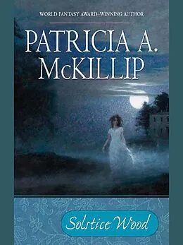 E-Book (epub) Solstice Wood von Patricia A. Mckillip