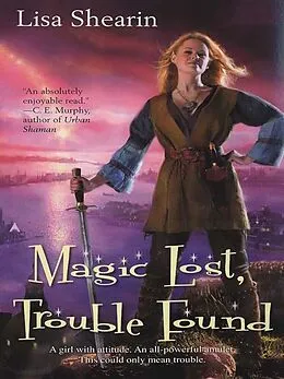 E-Book (epub) Magic Lost, Trouble Found von Lisa Shearin
