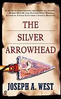 E-Book (epub) The Silver Arrowhead von Joseph A. West