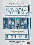 E-Book (epub) Kingdom of the Grail von Judith Tarr