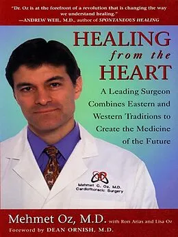 E-Book (epub) Healing from the Heart von Mehmet C. Oz, Ron Arias